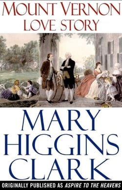 Mount Vernon Love Story - A Novel of George and Martha Washington