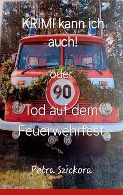 Krimi kann ich auch! - Tod auf dem Feuerwehrfest