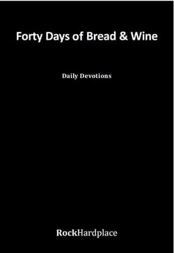 Forty Days of Bread and Wine: Daily Devotions