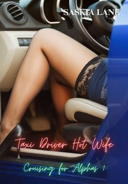 Taxi Driver Hot Wife - cruising for alphas, #1