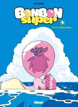 Bonbon Super - Tome 01 - 1, 2, 3 pistache