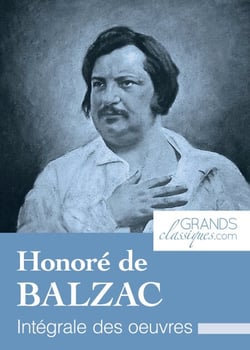 Honoré de Balzac - Intégrale des œuvres