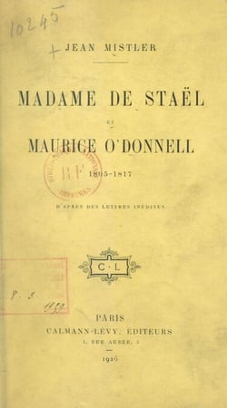 Madame de Staël et Maurice O'Donnell - 1805-1817, d'après des lettres inédites
