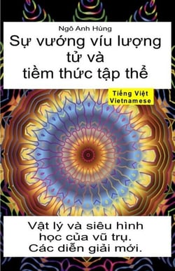 S? vu?ng víu lu?ng t? và ti?m th?c t?p th?. V?t lý và siêu hình h?c c?a vu tr?. Các di?n gi?i m?i