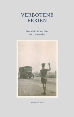 Verbotene Ferien - Wie mich die Not über die Grenze trieb
