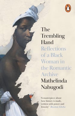 The Trembling Hand - A radical reframing of British Romanticism for fans of David Olusoga and Emma Dabiri