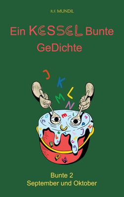 Ein Kessel Bunte Gedichte - Bunte 2 September und Oktober