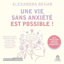Une vie sans anxiété est possible !