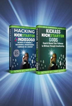 Omnibus: Two Books In One. Kickass Kickstarter Gods: Experts Reveal Their Pathways to Millions Through Crowdfunding and Hacking Kickstarter, Indiegogo: Secrets to Running Campaign on a Budget - Crowdfunding, #1