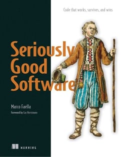 Seriously Good Software - Code that works, survives, and wins