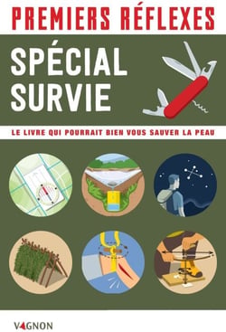Premiers réflexes - Spécial survie - Le livre qui pourrait bien vous sauver la peau