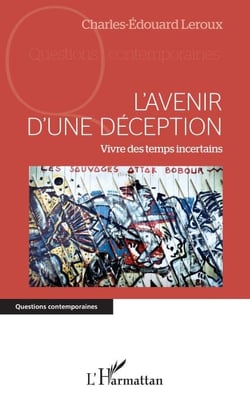 L'avenir d'une déception - Vivre des temps incertains
