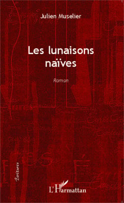 Les lunaisons naïves - Roman