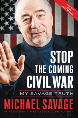 Stop the Coming Civil War - My Savage Truth
