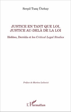 Justice en tant que loi, justice au-delà de la loi - Hobbes, Derrida et les Critical Legal Studies