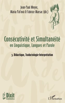 Consécutivité et Simultanéité - en Linguistique, Langues et Parole - 3. Didactique, Traductologie-Interprétation