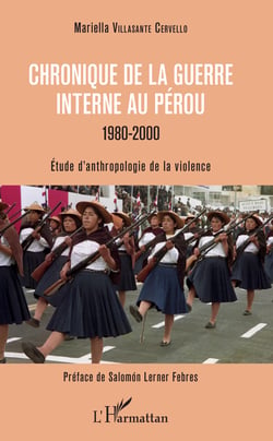 Chronique de la guerre interne au Pérou - 1980-2000 - Etude d'anthropologie de la violence