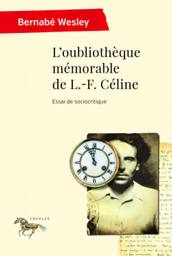 L'oubliothèque mémorable de L.-F. Céline - Essai de sociocritique