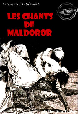 Les chants de Maldoror [édition intégrale revue et mise à jour] - édition intégrale