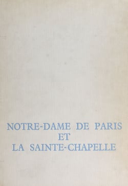 Notre-Dame de Paris et la Sainte-Chapelle