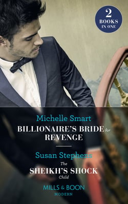 Billionaire's Bride For Revenge / The Sheikh's Shock Child - Billionaire's Bride for Revenge (Rings of Vengeance) / The Sheikh's Shock Child (One Night With Consequences)