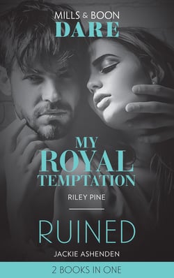 My Royal Temptation / Ruined - My Royal Temptation (Arrogant Heirs) / Ruined (The Knights of Ruin)