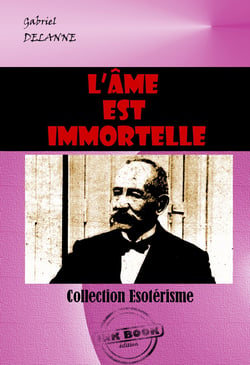 L’âme est immortelle  [édition intégrale revue et mise à jour] - édition intégrale