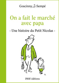 On a fait le marché avec papa - Une histoire extraite de "Le Petit Nicolas a des ennuis"