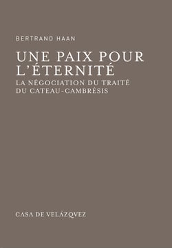 Une paix pour l'éternité - La négociation du traité du Cateau-Cambrésis