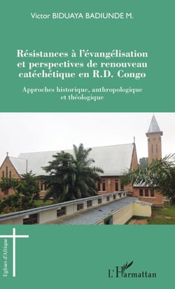 Résistances à l'évangélisation et perspectives de renouveau catéchétique en R.D. Congo - Approches historique, anthropologique et théologique