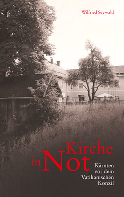 Kirche in Not - Kärnten vor dem Vatikanischen Konzil