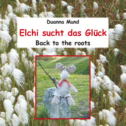 Elchi sucht das Glück - Back to the roots
