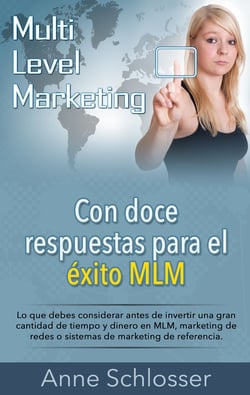 Con doce respuestas para el éxito MLM - Lo que debes considerar antes de invertir una gran cantidad de tiempo y dinero en MLM, marketing de redes o sistemas de marketing de referencia.