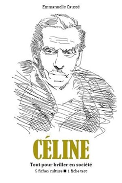 Louis-Ferdinand Céline - Tout pour briller en société