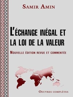 L'échange inégal et la loi de la valeur - Nouvelle édition revue et commentée