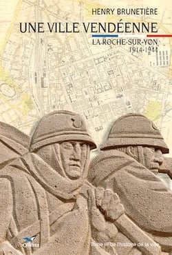 Une ville vendéenne - La Roche-sur-Yon, 1914-1944