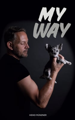my way - Wie ich aus meinem Leben ein Meisterwerk machte und wie du das auch schaffst!