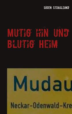 Mutig hin und blutig Heim - Mudau Krimi