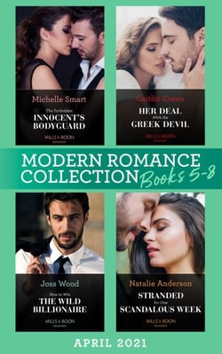 Modern Romance April 2021 Books 5-8 - The Forbidden Innocent's Bodyguard (Billion-Dollar Mediterranean Brides) / Her Deal with the Greek Devil / How to Win the Wild Billionaire / Stranded for One Scandalous Week