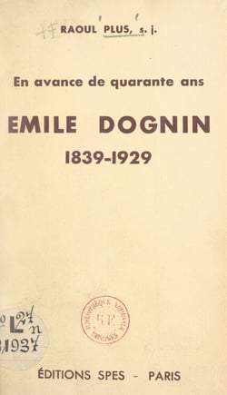 Émile Dognin, 1929-1938 - En avance de quarante ans
