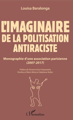 L'imaginaire de la politisation antiraciste - Monographie d'une association parisienne (2007-2017)