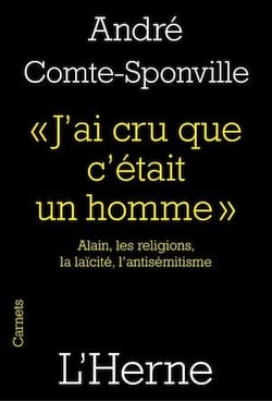 J'ai cru que c'était un homme - Alain, les religions, la laïcité, l'antisémitisme