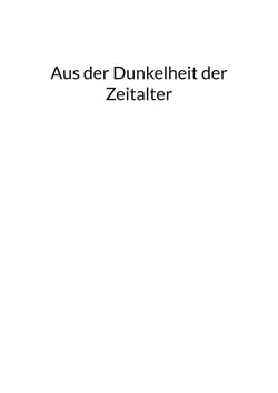 Aus der Dunkelheit der Zeitalter