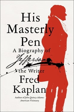 His Masterly Pen - A Biography of Jefferson the Writer