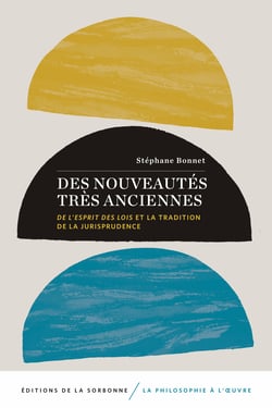 Des nouveautés très anciennes - De l’esprit des lois et la tradition de la jurisprudence