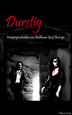 Durstig - Vampirgeschichten