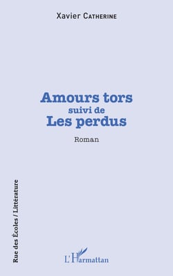 Amour tors - suivi de - Les perdus