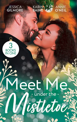 Meet Me Under The Mistletoe - Reawakened by His Christmas Kiss (Fairytale Brides) / Their One-Night Christmas Gift / The Army Doc's Christmas Angel