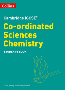 Cambridge IGCSE™ Co-ordinated Sciences Chemistry Student's Book