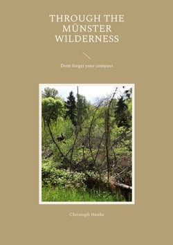 Through the Münster Wilderness - Dont forget your compass